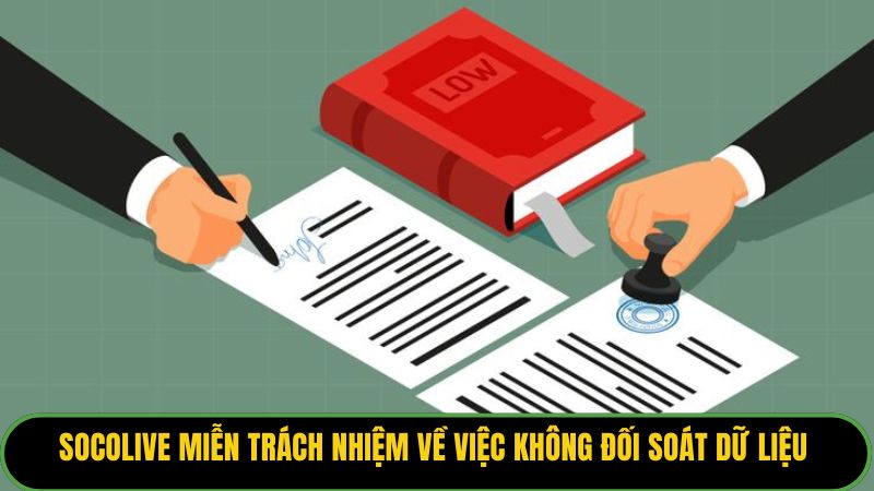 Socolive miễn trách nhiệm về việc không đối soát dữ liệu