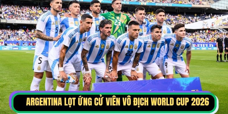 Argentina lọt ứng cử viên vô địch World Cup 2026